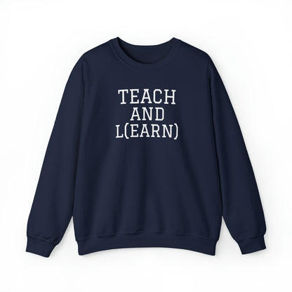 TEACH AND L(EARN) Sweatshirt