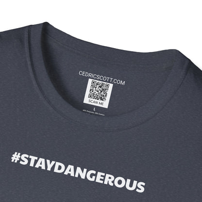 #STAYDANGEROUS Tee